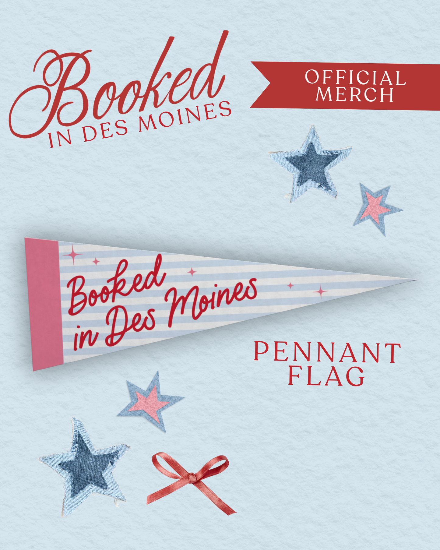 Booked in Des Moines Pennant Flag (PRE-ORDER)