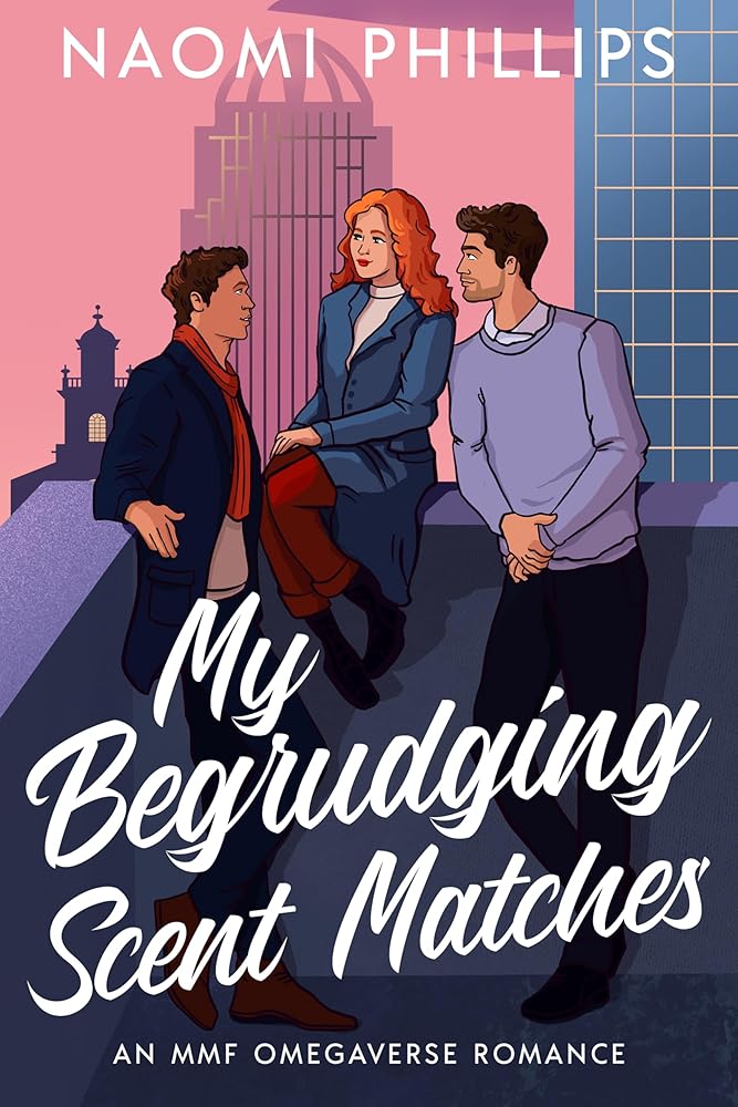 My Begrudging Scent Matches: An MMF Omegaverse Romance (Walton Pack Book 1) cover image