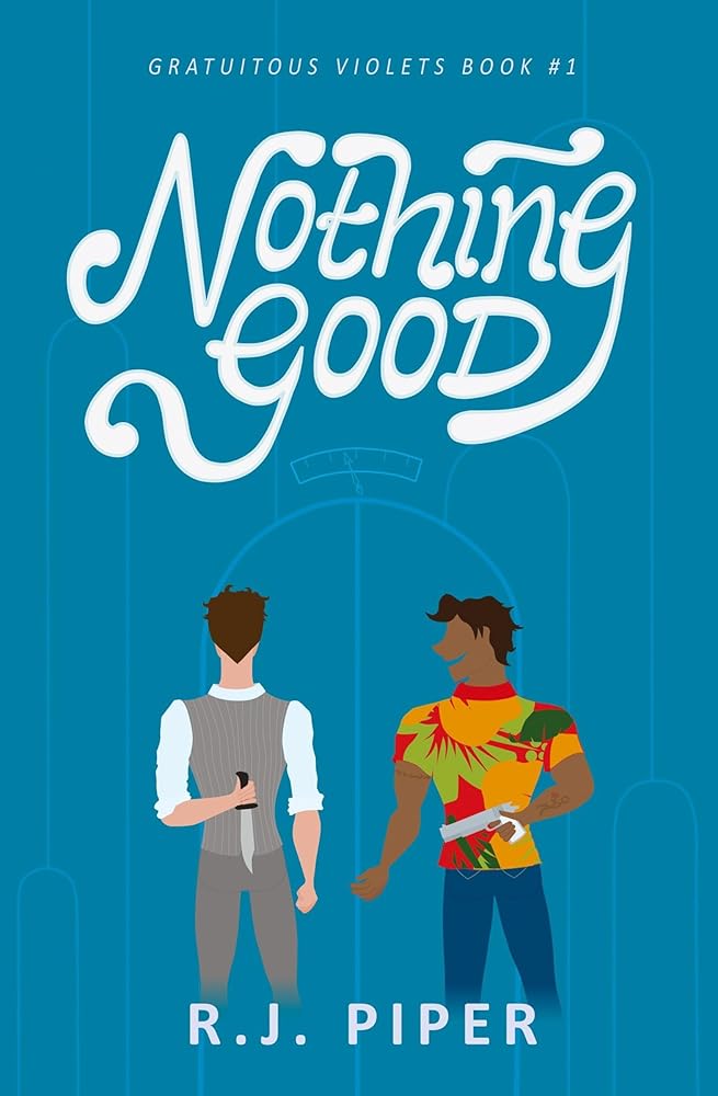 Nothing Good (Gratuitous Violets) cover image
