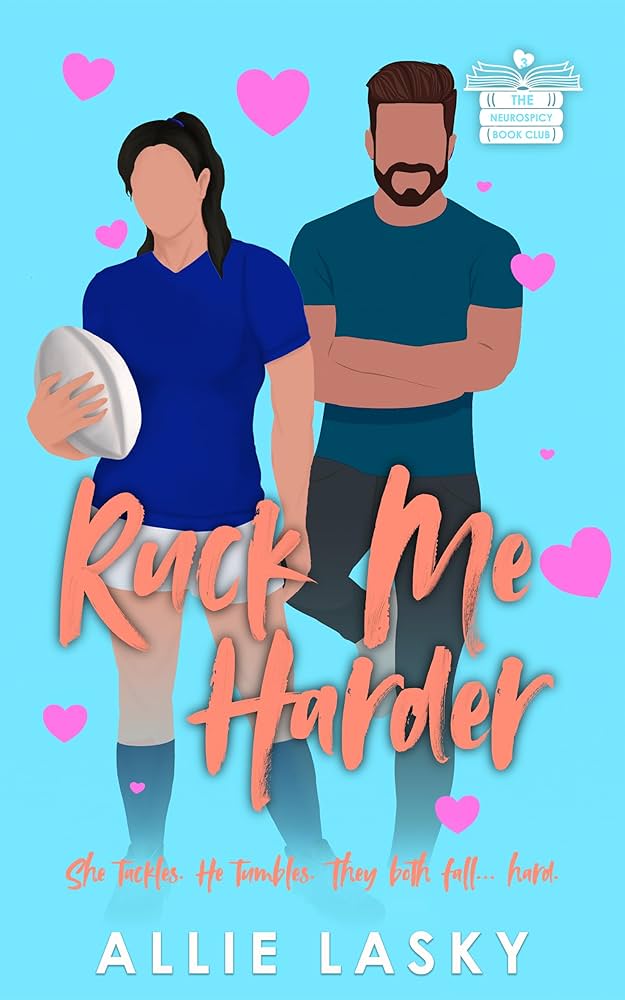 Ruck Me Harder: Sexy as Sin: enemies to lovers, forced proximity, rugby and gymnastics love story