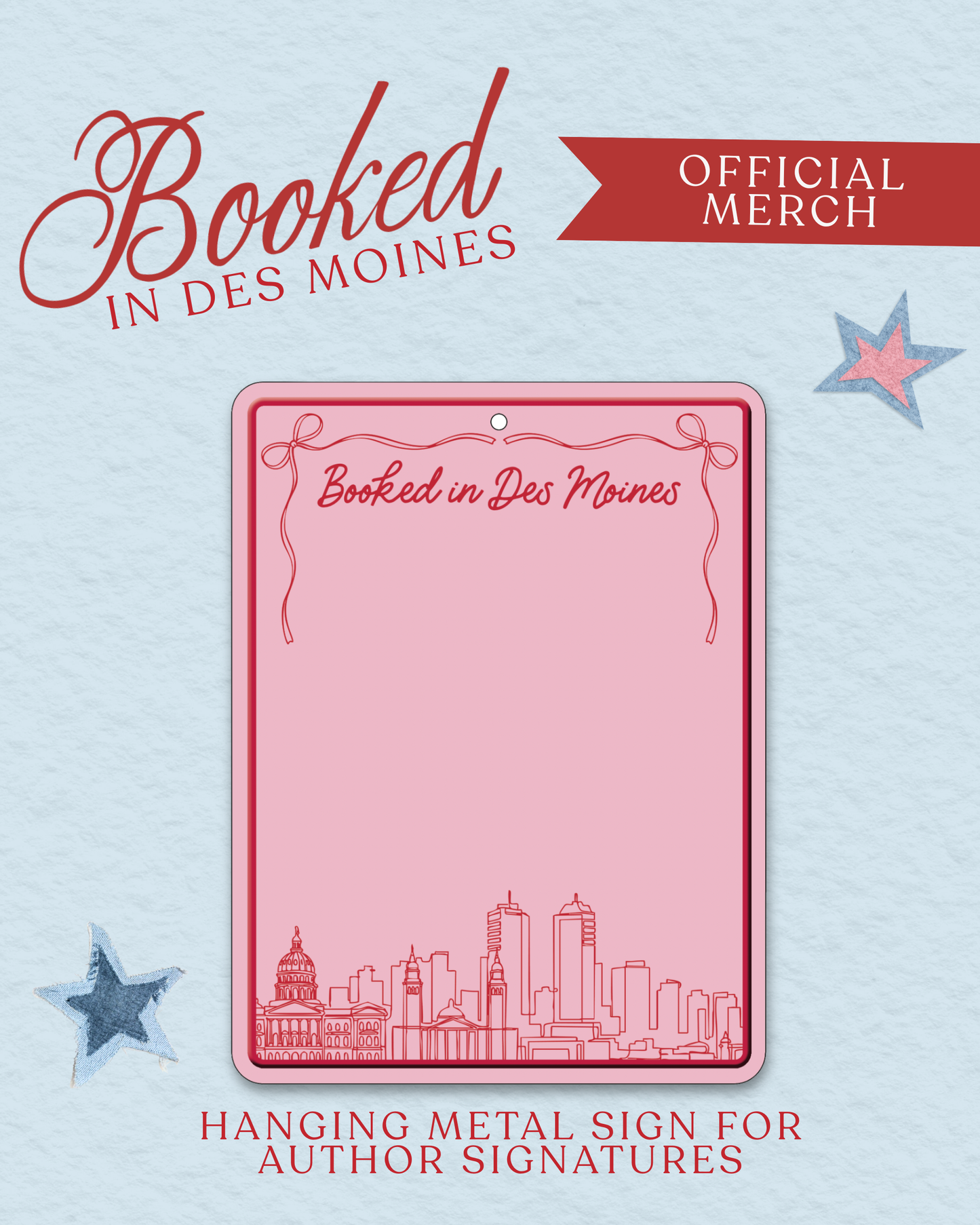 Booked in Des Moines Signature Sign (PRE-ORDER)
