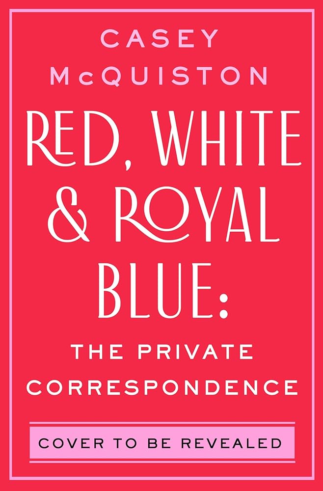 Red, White & Royal Blue: The Private Correspondence cover image