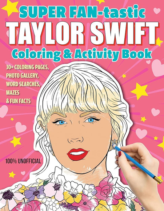SUPER FAN-tastic Taylor Swift Coloring & Activity Book: 30+ Coloring Pages, Photo Gallery, Word Searches, Mazes, & Fun Facts (Design Originals) For Swifties of All Ages - Perforated Pages cover image