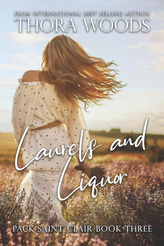 Laurels and Liquor: Pack Saint Clair Book 3 cover image