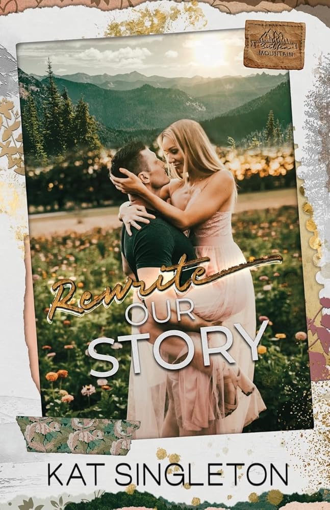 Rewrite Our Story: A Small Town Best Friend's Brother Second Chance Romance (Sutten Mountain) cover image