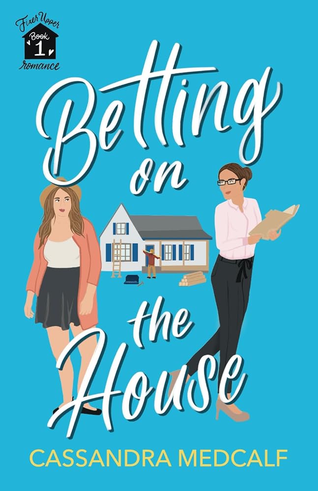Betting on the House: Fixer Upper Romance, Book #1 cover image