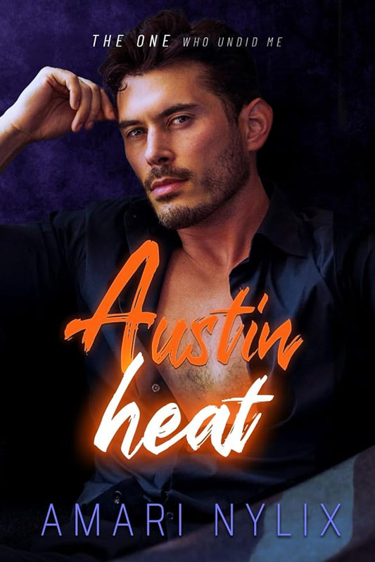 Austin Heat: The One...Who Undid Me (Austin Heat Series) cover image