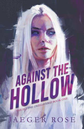 Against the Hollow: A Dark Omegaverse Romance (The Eclipse Omegaverse) cover image
