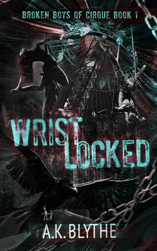 Wristlocked: A Dark College Sports Romance (Broken Boys of Cirque) cover image