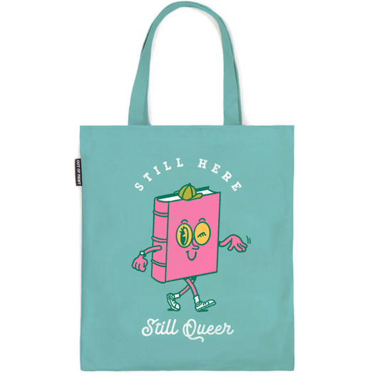Still Here, Still Queer Tote Bag