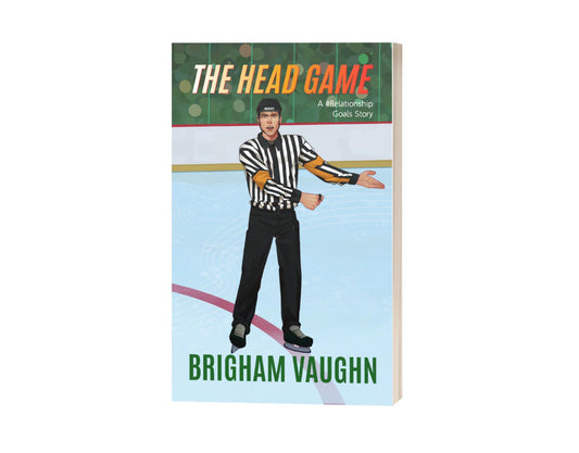 The Head Game: An M/M Hockey Romance (Relationship Goals) [Illustrated Edition & SIGNED]