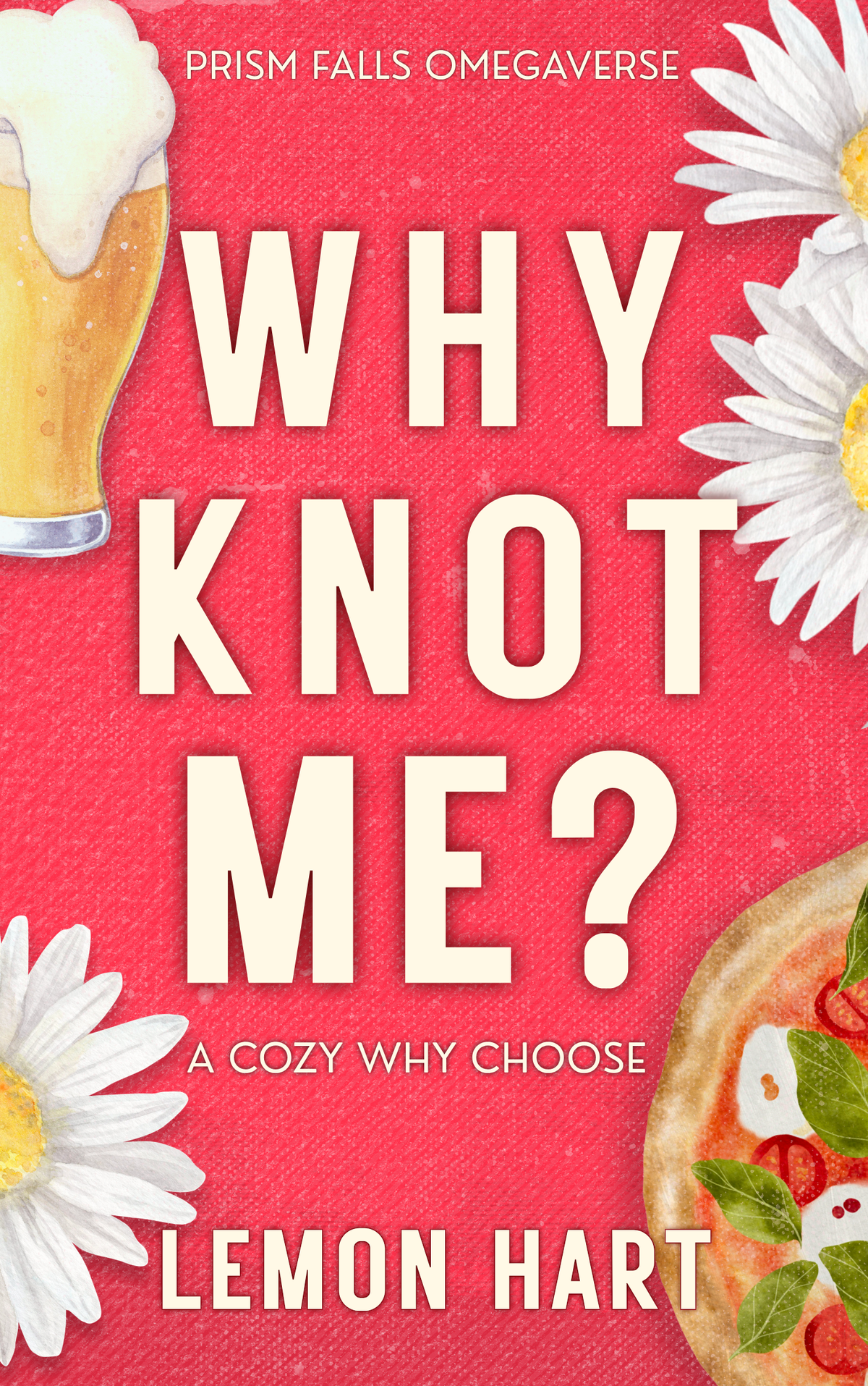 Why Knot Me? (Prism Falls Omegaverse Book 1) | PRE-ORDER WITH SWAG (released Feb 18, 2027)