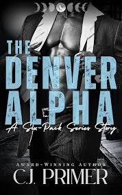 The Denver Alpha: a six-pack series companion novel