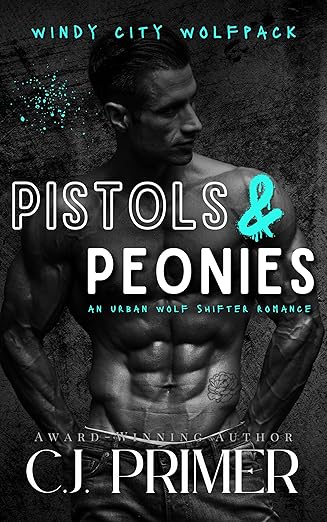 Pistols & Peonies: An Urban Wolf Shifter Romance [SIGNED]