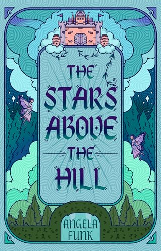 The Stars Above the Hill (The World Beyond Duology)
